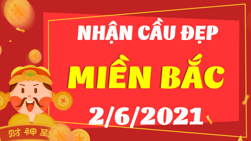 Soi cầu kết quả XSMB thứ 4 ngày 2/6/2021 ẵm trọn giải thưởng