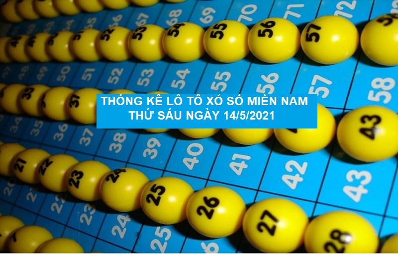 Soi cầu miền Nam thứ sáu ngày 14/5/2021 thống kê