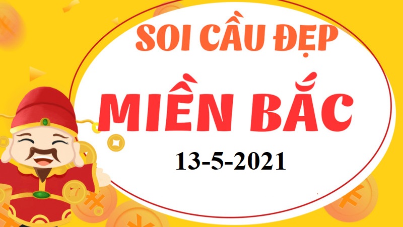 Soi cầu XSMB bữa thứ 6 ngày 14/5/2021 chọn cầu đẹp