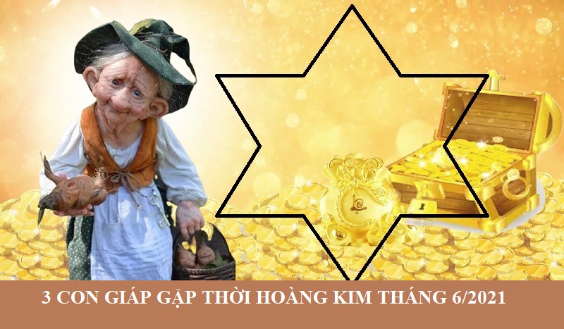 Tháng 6/2021 này 3 con giáp gặp thời hoàng kim, hưởng nhiều phúc lộc và phú quý