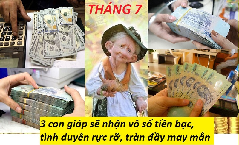 Bước sang tháng 7, có 3 con giáp sẽ nhận vô số tiền bạc, tình duyên rực rỡ, tràn đầy may mắn