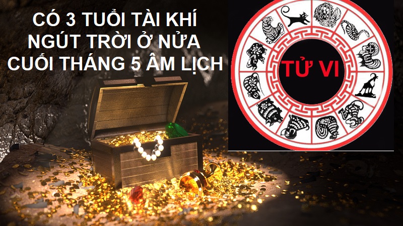 Có 3 Con giáp tài khí ngút trời ở nửa cuối tháng 5 âm