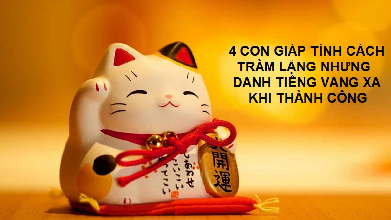 4 Con giáp tính cách trầm lặng nhưng khi thành công vang danh bốn bể