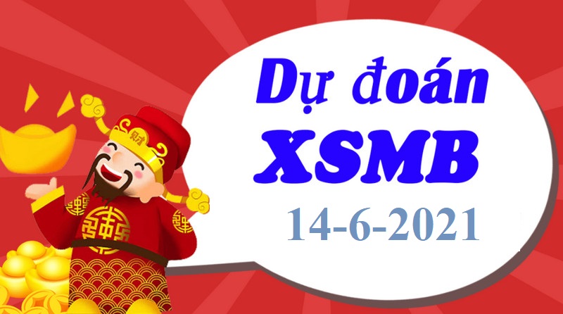 Dự đoán kết quả XSMB T2 ngày 14/6/2021 vào bờ nhanh