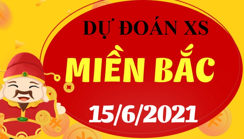 Dự đoán kết quả XSMB thứ 3 hôm nay 15/6/2021 siêu hay