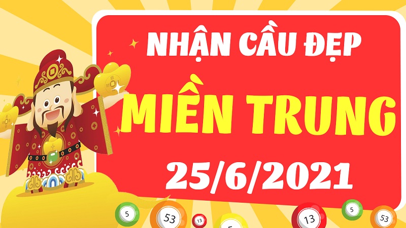 Dự đoán miền Trung bữa thứ 6 ngày 25/6/2021 xác suất trúng cao