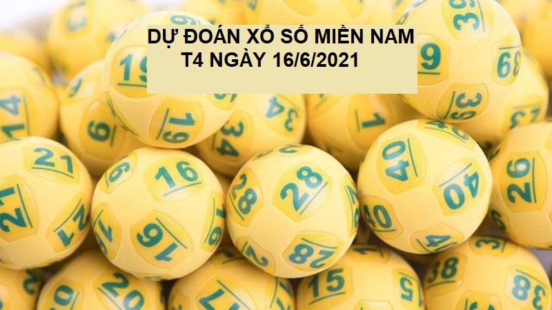 Dự đoán xổ số miền Nam T4 ngày 16/6/2021 hấp dẫn, chuẩn xác