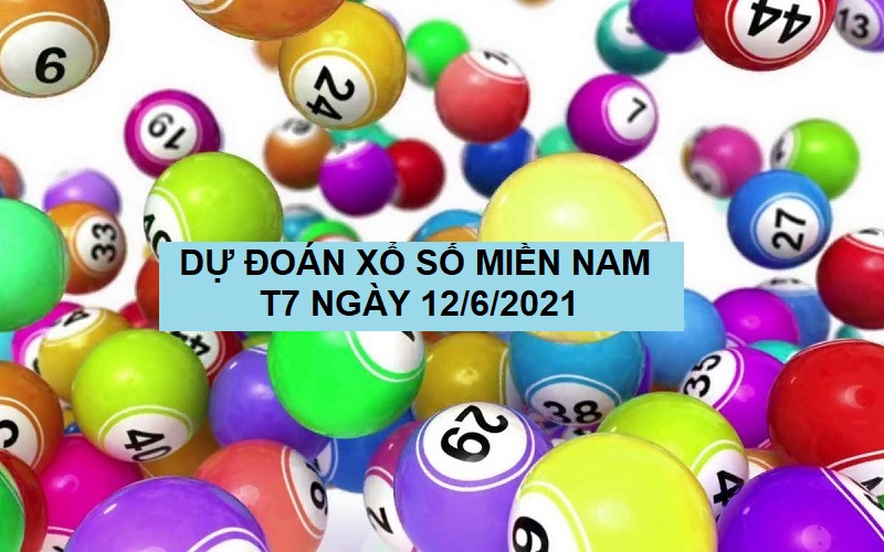 Dự đoán xổ số miền Nam T7 ngày 12/6/2021 bắt lô cực chuẩn