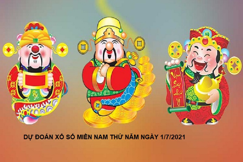 Dự đoán xổ số miền Nam thứ năm ngày 1/7/2021 chốt số ngon ăn