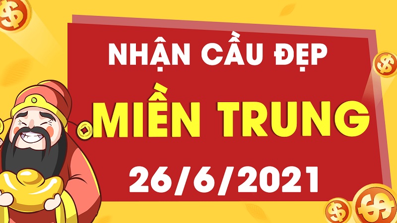 Dự đoán xổ số miền Trung T7 ngày 26/6/2021 xác suất trúng cao 