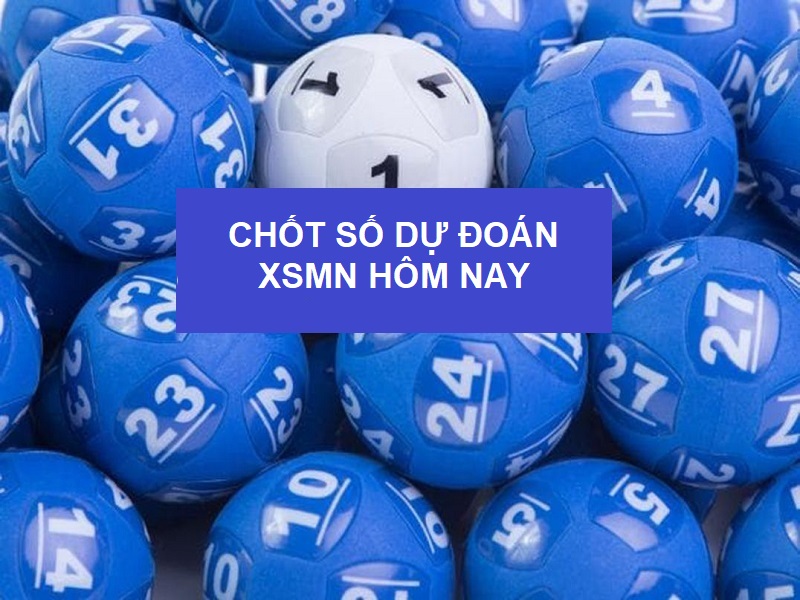 Dự đoán XSMN chủ nhật ngày 13/6/2021 dựa vào chốt số