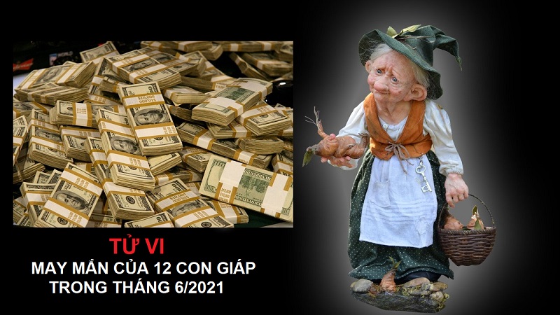 May mắn của 12 con giáp trong tháng 6/2021 là gì?