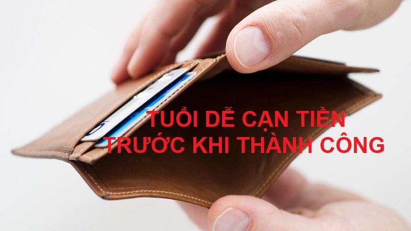 Những tuổi dễ cạn tiền trước khi thành công 