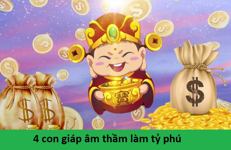 Top 4 con giáp âm thầm làm tỷ phú, tiền bạc thì nhiều nhưng chẳng để người khác biết