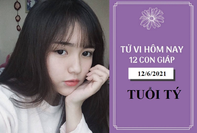 Tử vi ngày 12/6/2021 của 12 con giáp tuổi Tý