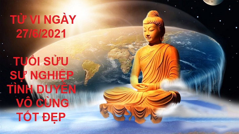 Xem Tử vi ngày 27/6/2021 12 con giáp