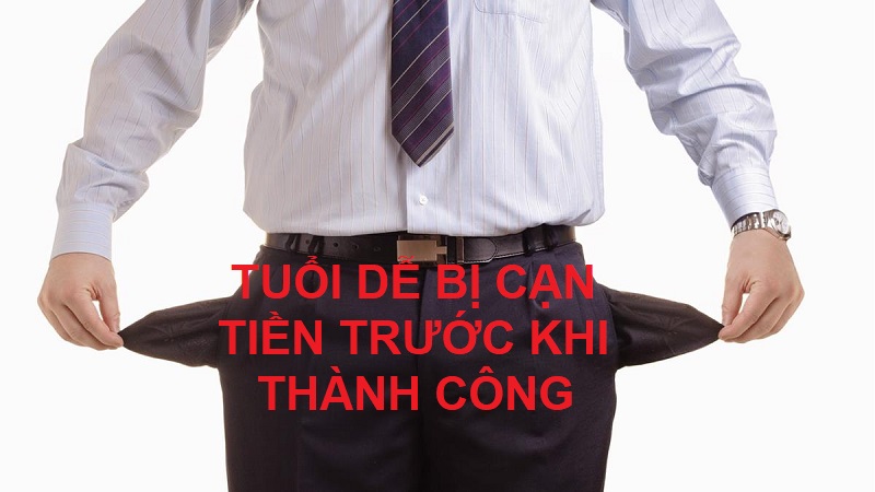 Tuổi dễ cạn tiền trước khi thành công là tuổi nào?