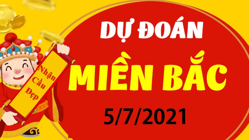 Dự đoán KQXS miền Bắc T2 ngày 5/7/2021 vào bờ liền tay