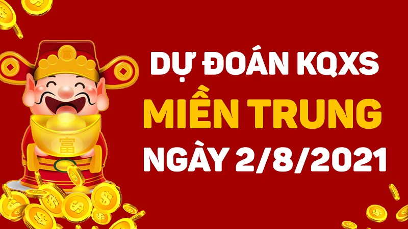 Dự đoán KQXSMT bữa T2 ngày 2/8/2021 chốt số chuẩn xác