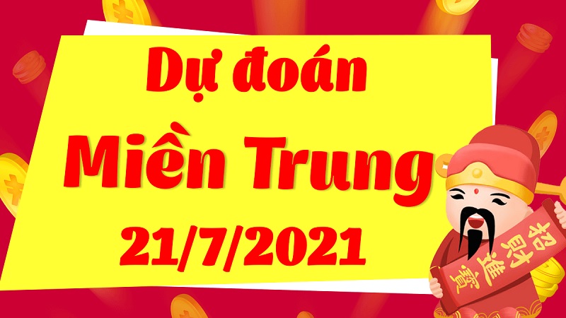 Dự đoán miền Trung bữa T4 ngày 21/7/2021 khả năng về cao