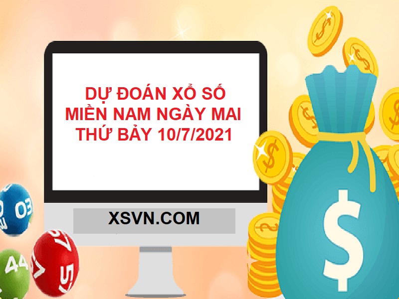 Dự đoán xổ số miền Nam ngày mai thứ bảy 10/7/2021 soi cầu, chốt số cực chuẩn