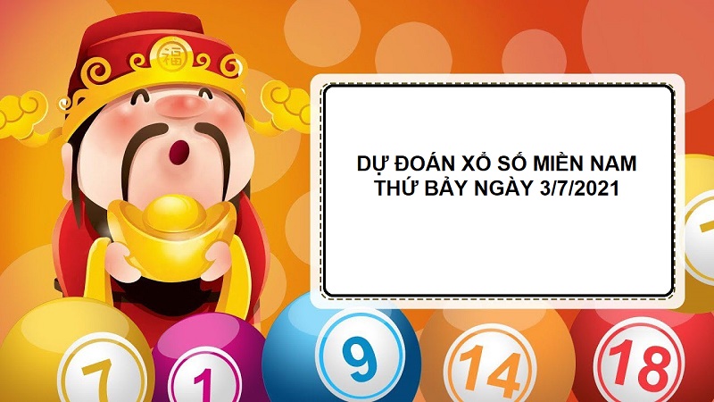 Dự đoán xổ số miền Nam thứ bảy ngày 3/7/2021 cực chuẩn xác