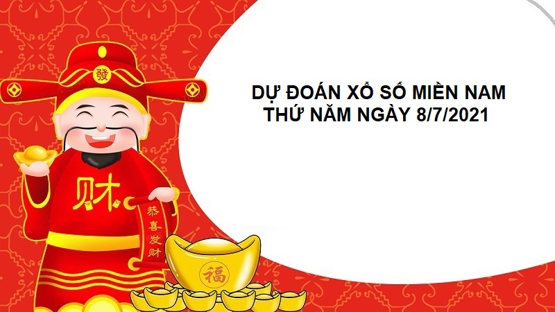 Dự đoán xổ số miền Nam thứ năm ngày 8/7/2021 cực đúng