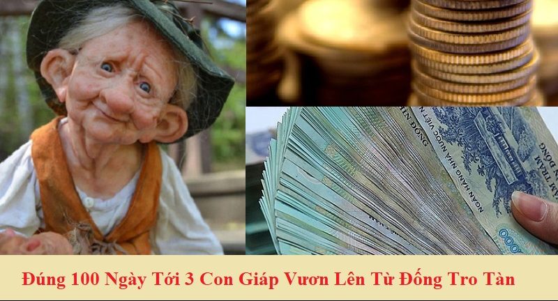 Đúng 100 ngày tới 3 con giáp vươn lên từ đống tro tàn, vượt mọi tai ương, trở thành đại gia