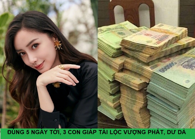 Đúng 5 ngày tới có 3 Con giáp tài lộc vượng phát