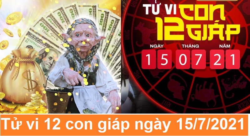 Tử vi 12 con giáp ngày 15/7/2021: Tuổi Sửu công việc hanh thông, tương lai sáng ngời ngợi