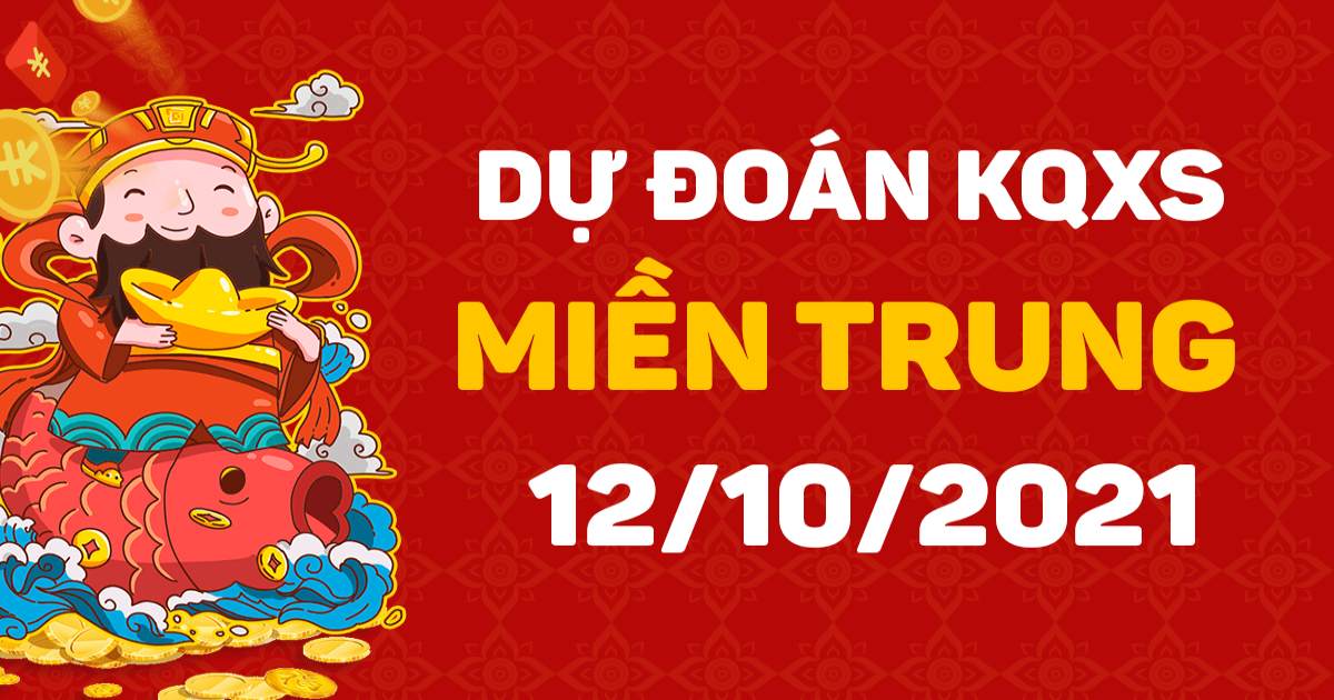 Dự đoán XSMT 12-10-2021 – Thống kê XSQNa, XSĐLK