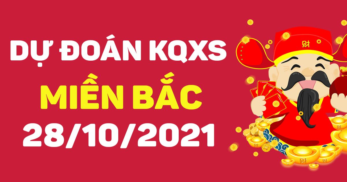 Dự đoán XSMN 28-10-2021 – Dự đoán XSTN, XSAG, XSBTh