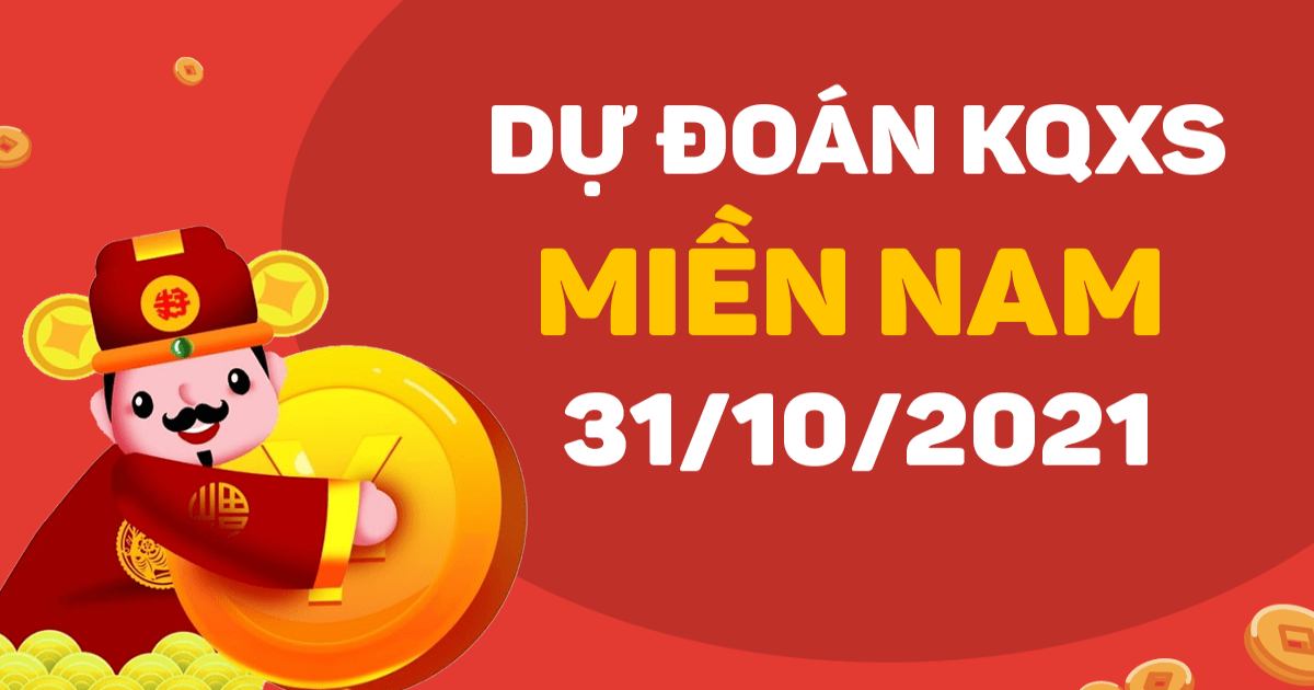 Dự đoán XSMN 31-10-2021 – Dự đoán XSTG, XSKG, XSĐL