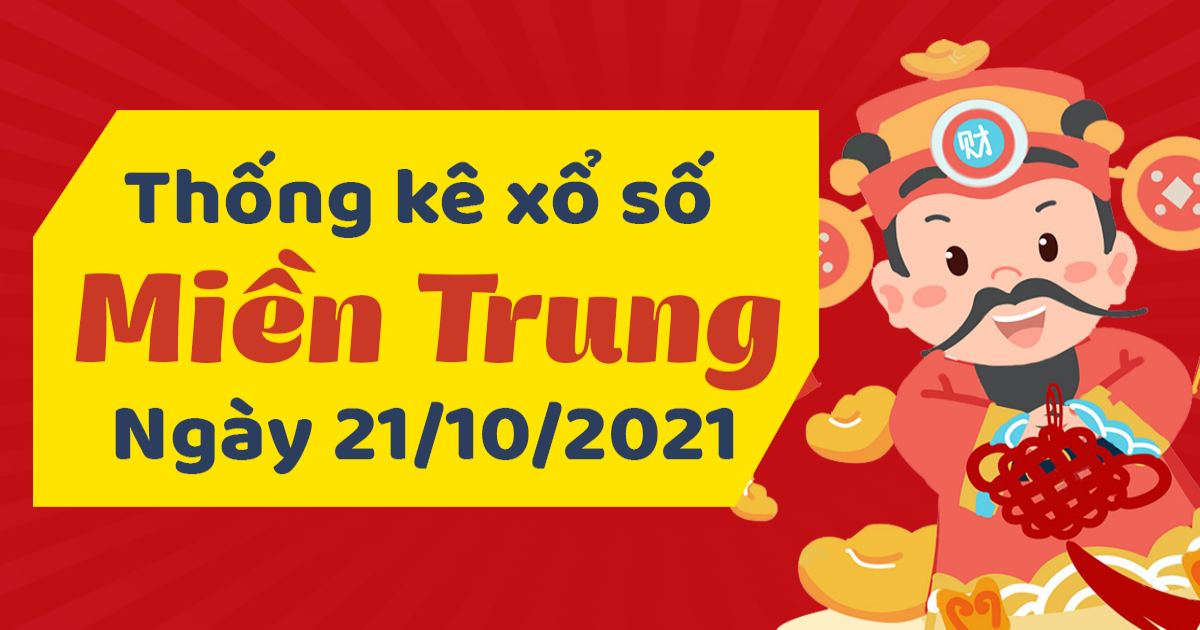 Dự đoán XSMT 21-10-2021 – Dự đoán XSQT, XSBDi và XSQB