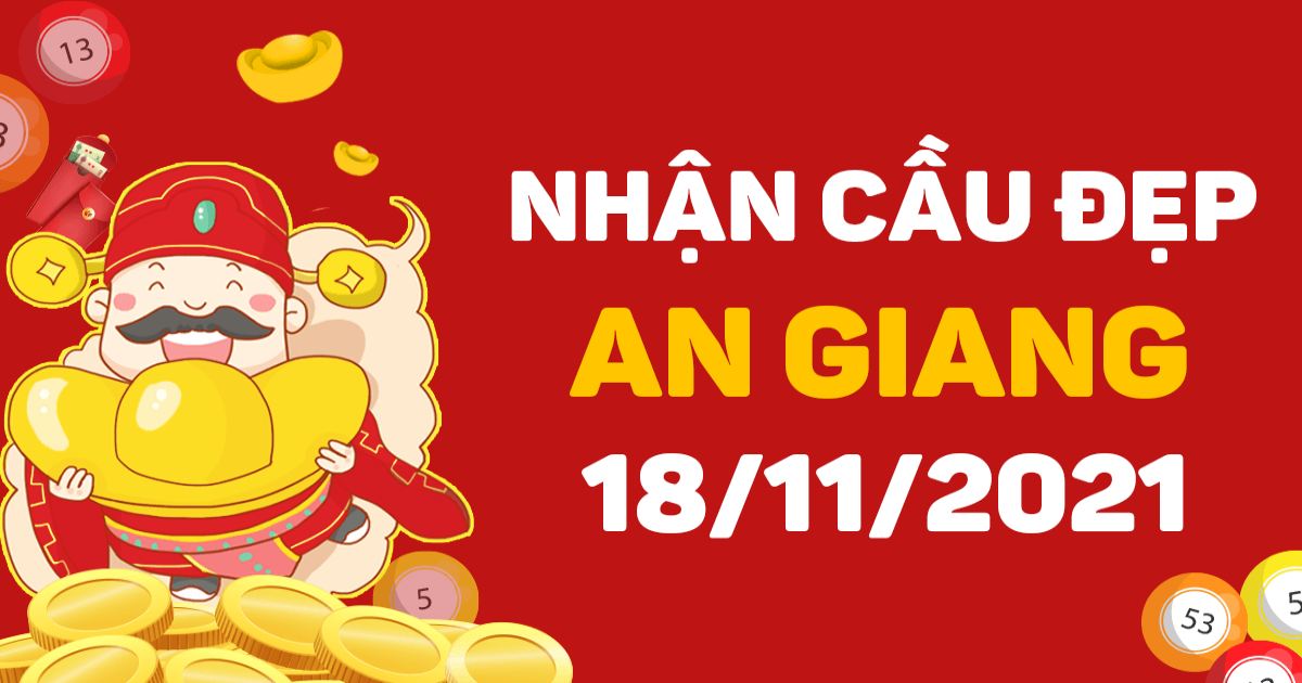 Dự đoán xổ số An Giang 18-11-2021 – Soi cầu XSAG hôm nay