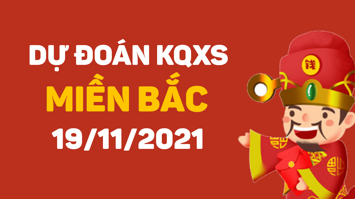 Dự đoán XSMB 19-11-2021 – Dự đoán XSHP hôm nay