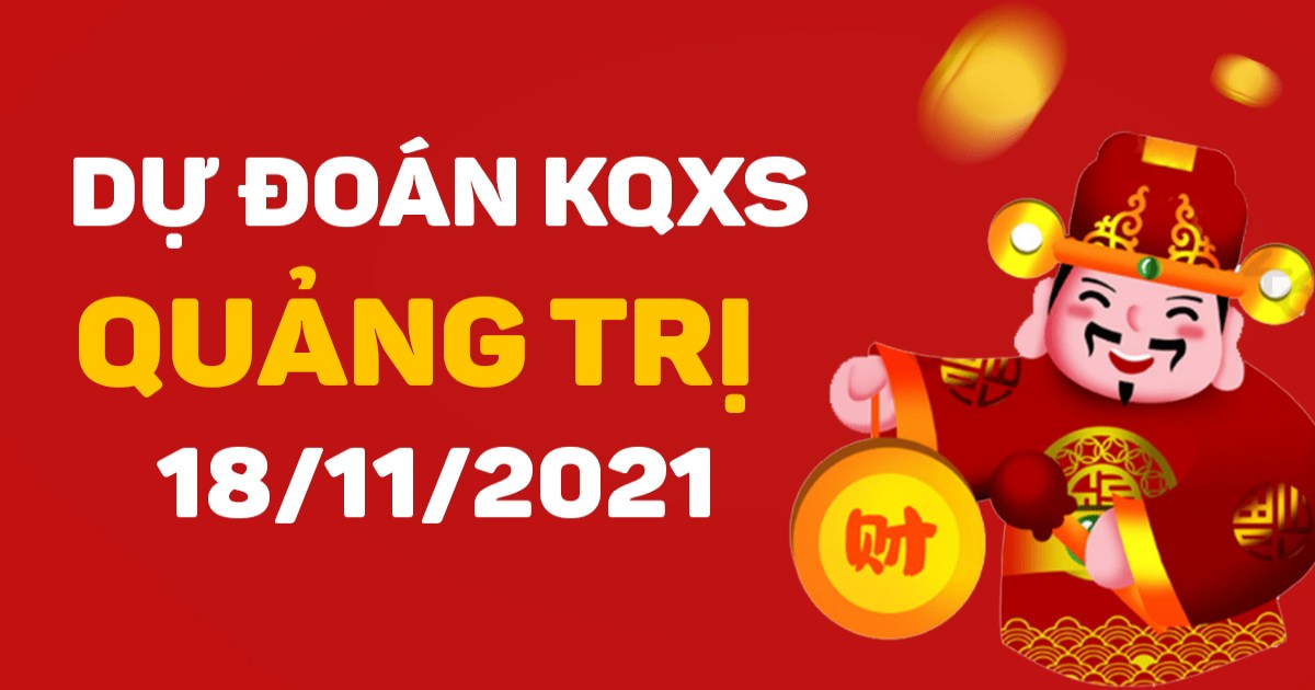 Dự đoán xổ số Quảng Trị 18-11-2021 – Soi cầu XSQTr hôm nay