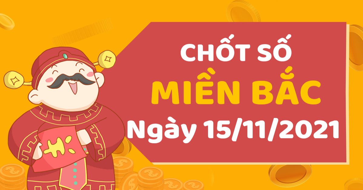 Dự đoán XSMB 15-11-2021 – Dự đoán XS Thủ Đô hôm nay