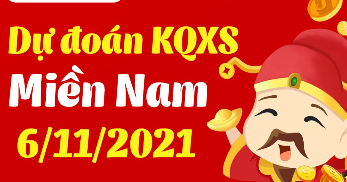 Dự đoán XSMN 6-11-2021 – Dự đoán XSHCM, XSLA, XSBP, XSHG