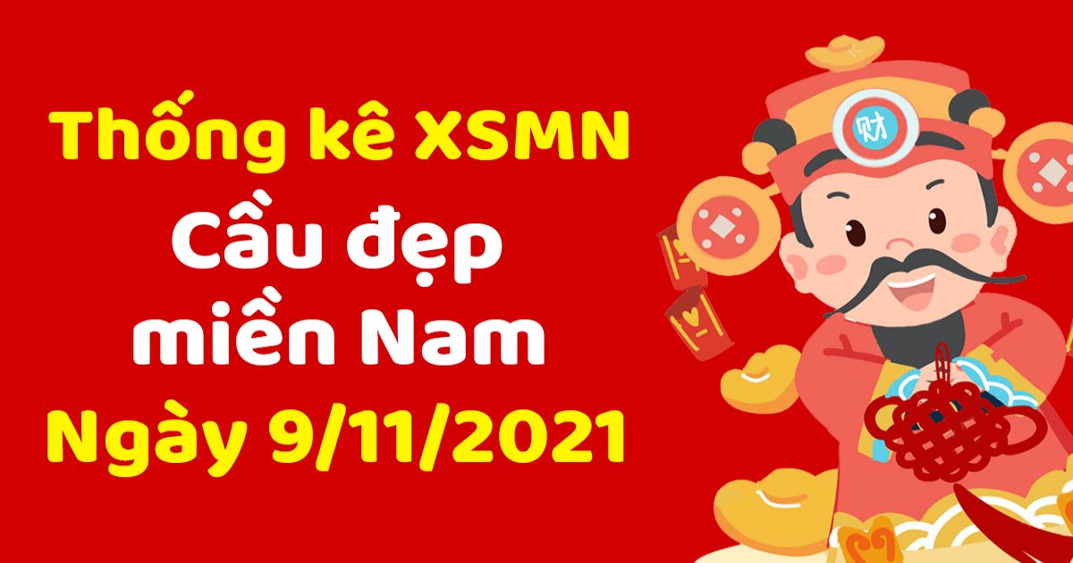 Dự đoán XSMN 9-11-2021 – Dự đoán XSVT, XSBTr, XSBL