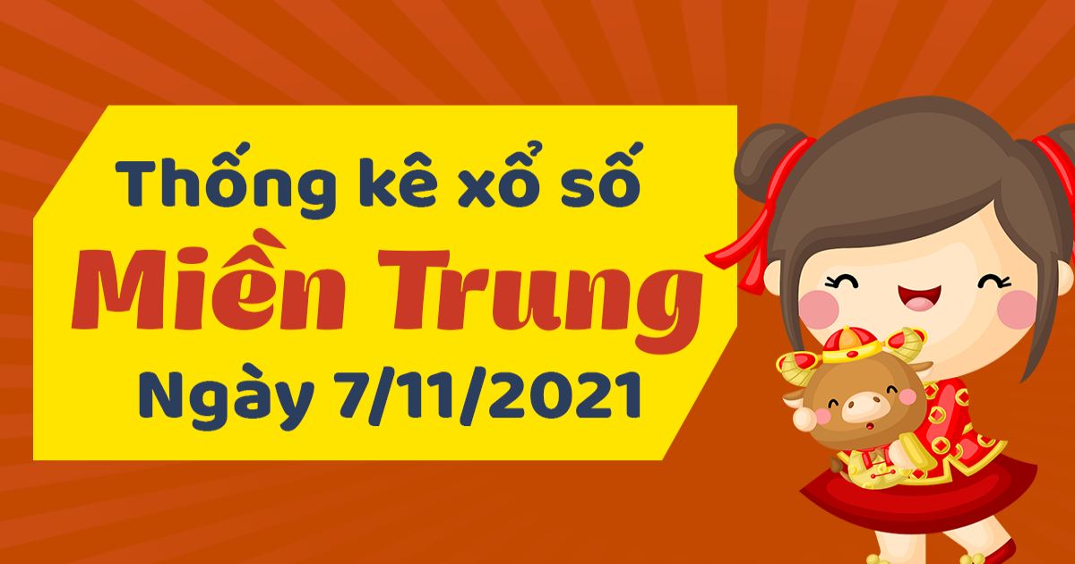 Dự đoán XSMT 7-11-2021 – Dự đoán XSKT, dự đoán XSKH