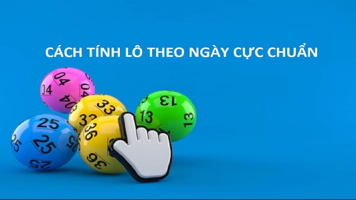 Cách tính lô theo ngày siêu chuẩn siêu chính xác