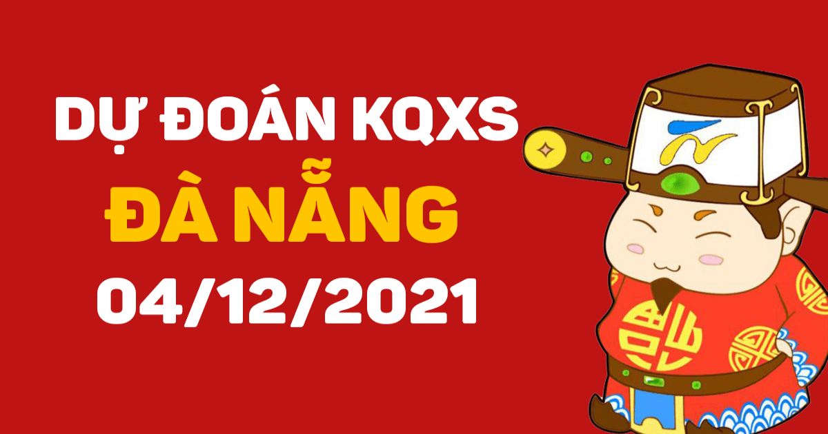 Dự đoán xổ số Đà Nẵng 4-12-2021 – Soi cầu XSĐN hôm nay