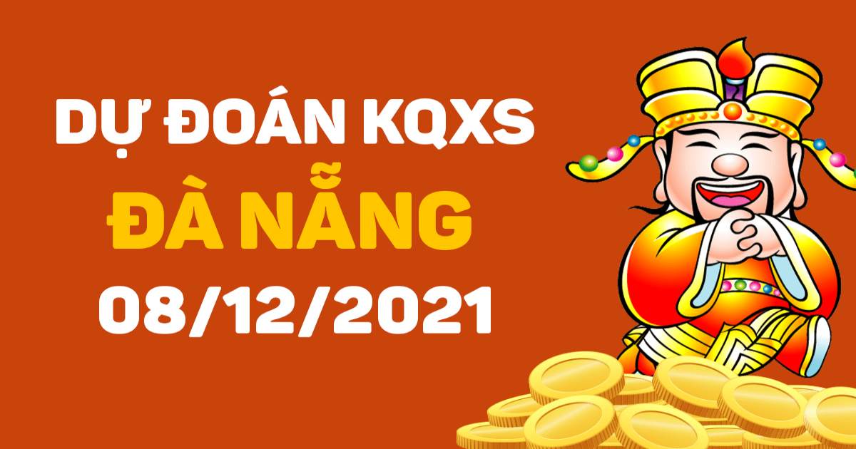 Dự đoán xổ số Đà Nẵng 8-12-2021 – Soi cầu XSĐN hôm nay