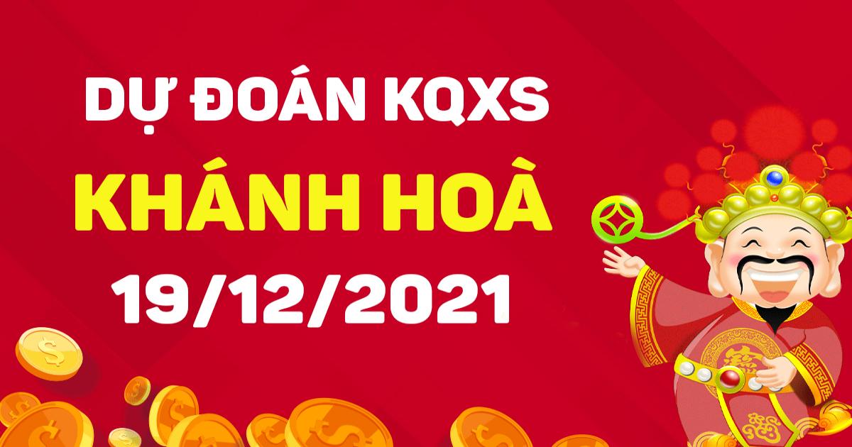 Dự đoán xổ số Khánh Hòa 19-12-2021 – Soi cầu XSKH hôm nay