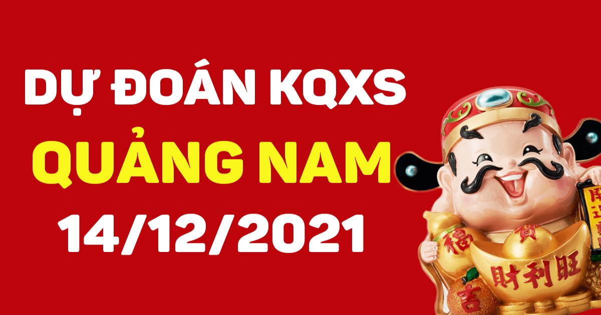 Dự đoán xổ số Quảng Nam 14/12/2021 – Soi cầu XSQN hôm nay