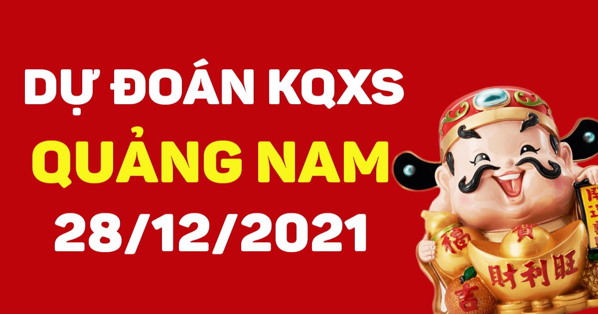 Dự đoán xổ số Quảng Nam 28-12-2021 – Soi cầu XSQN hôm nay