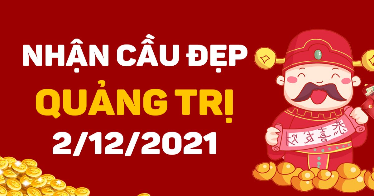 Dự đoán xổ số Quảng Trị 2-12-2021 – Soi cầu XSQTr hôm nay