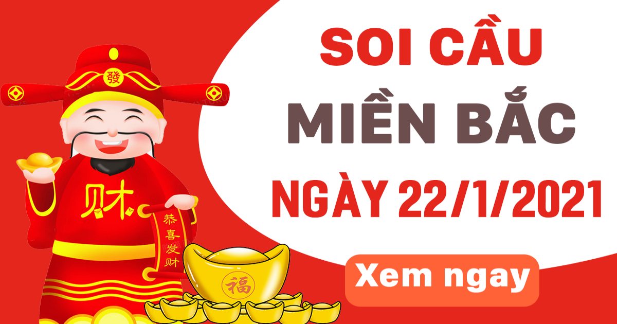 Dự đoán XSMB 22-1-2022 – Dự đoán XSNĐ hôm nay