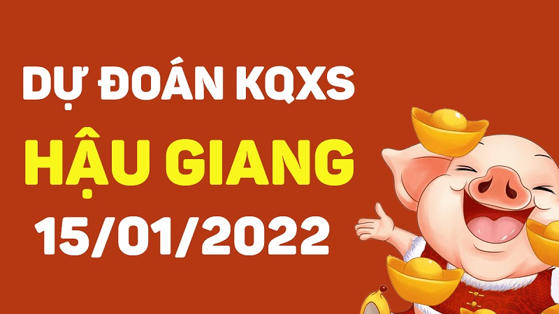 Dự đoán xổ số Hậu Giang 15-01-2022 – Soi cầu XSHG hôm nay